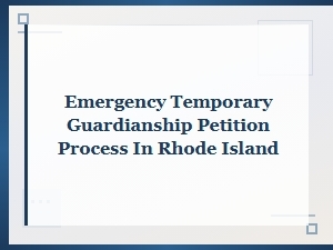 How to File Emergency Temporary Guardianship in Ri