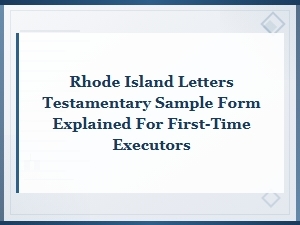 Rhode Island Letters Testamentary Guide for First-Time Executors