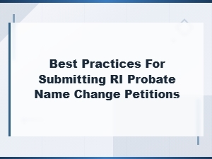 Guide to Filing Ri Probate Name Change Petitions