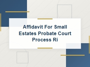 Ri Small Estate Affidavit for Probate Court Process