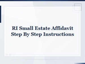 Ri Small Estate Affidavit: Step-by-Step Guide
