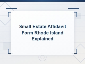 Small Estate Affidavit Form in Rhode Island Explained